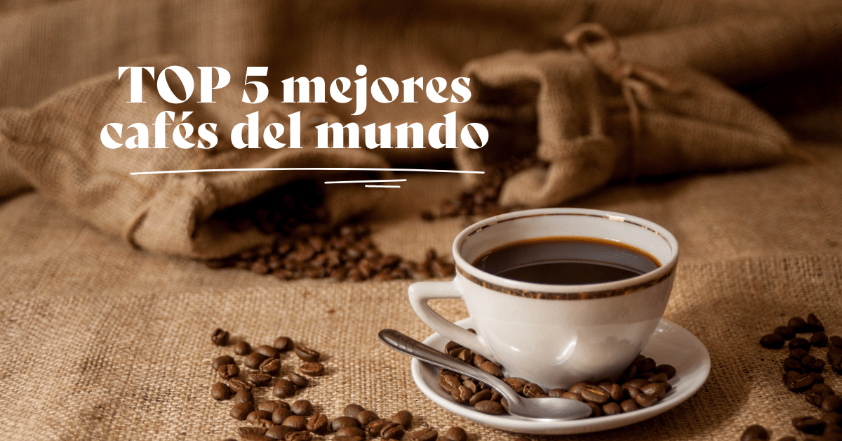 ¿CUÁL ES EL MEJOR CAFÉ DEL MUNDO?